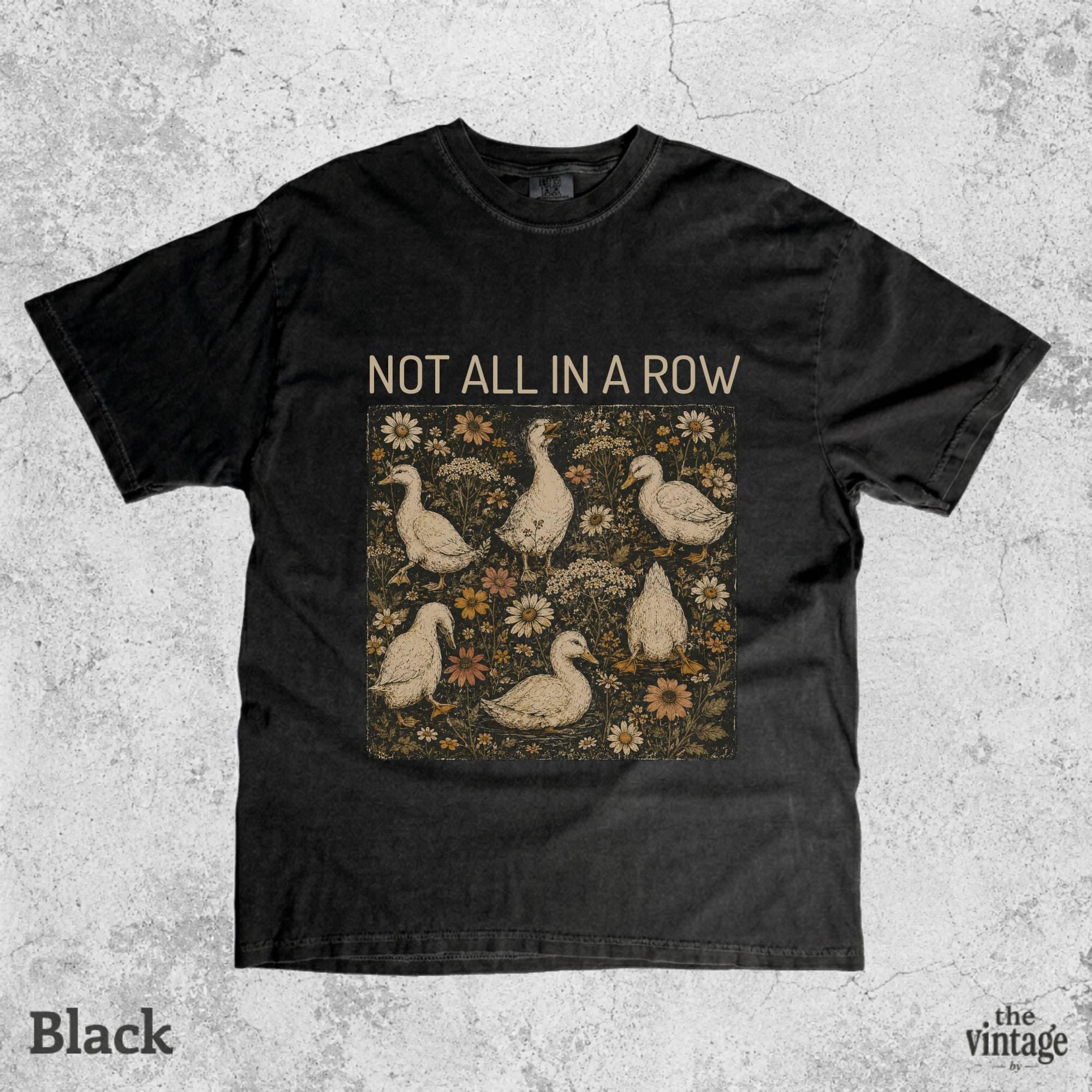 Not All In A Row Shirt, Vintage Duck Graphic Tee, Cottagecore Comfort Colors Shirt, Funny Floral Duck Shirt, Retro Nature Graphic Tee