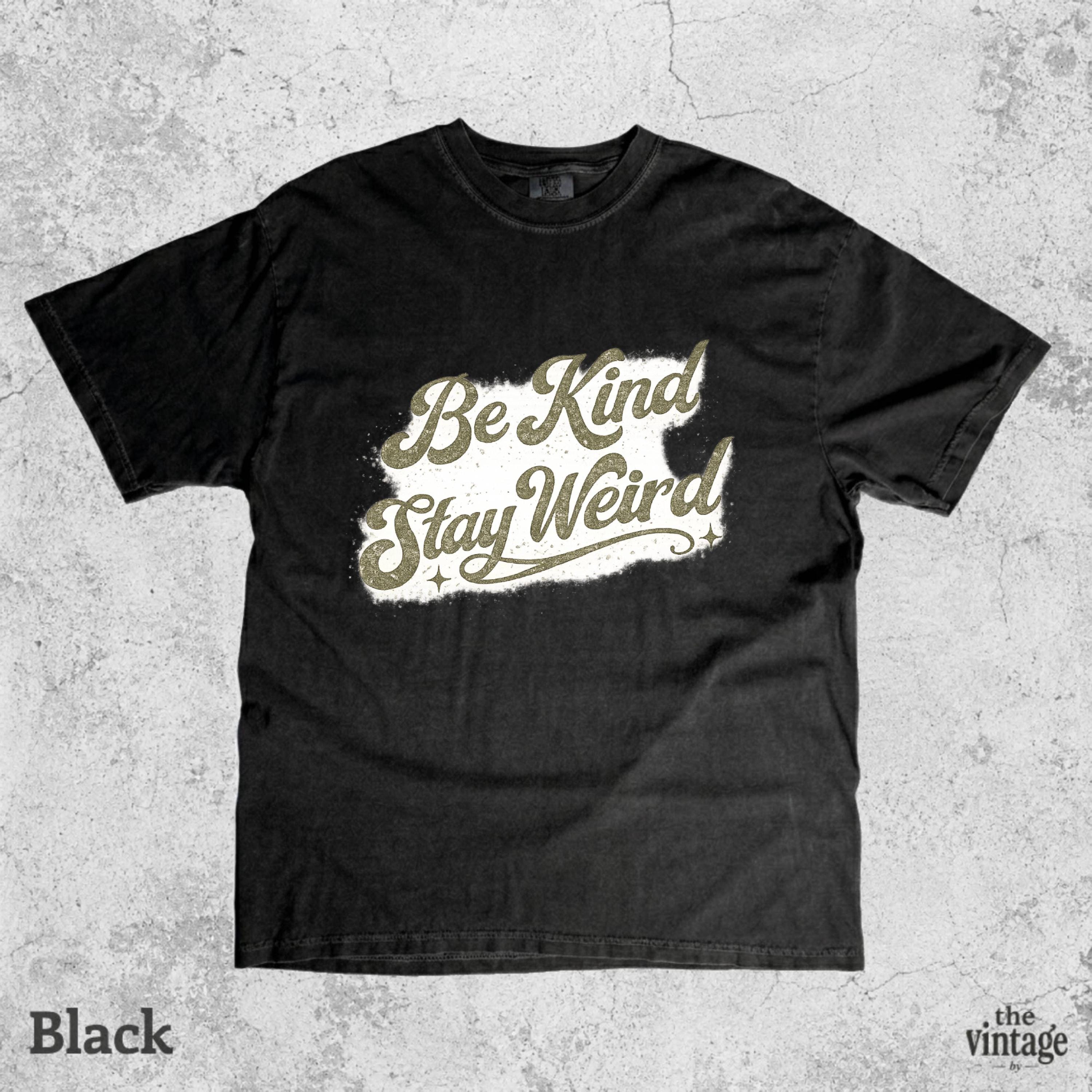 Vintage Retro Be Kind Stay Weird Comfort Colors Shirt, Inspirational Quote Tee, Positive Mindset Graphic T Shirt, Boho Hippie, Oversized Tee