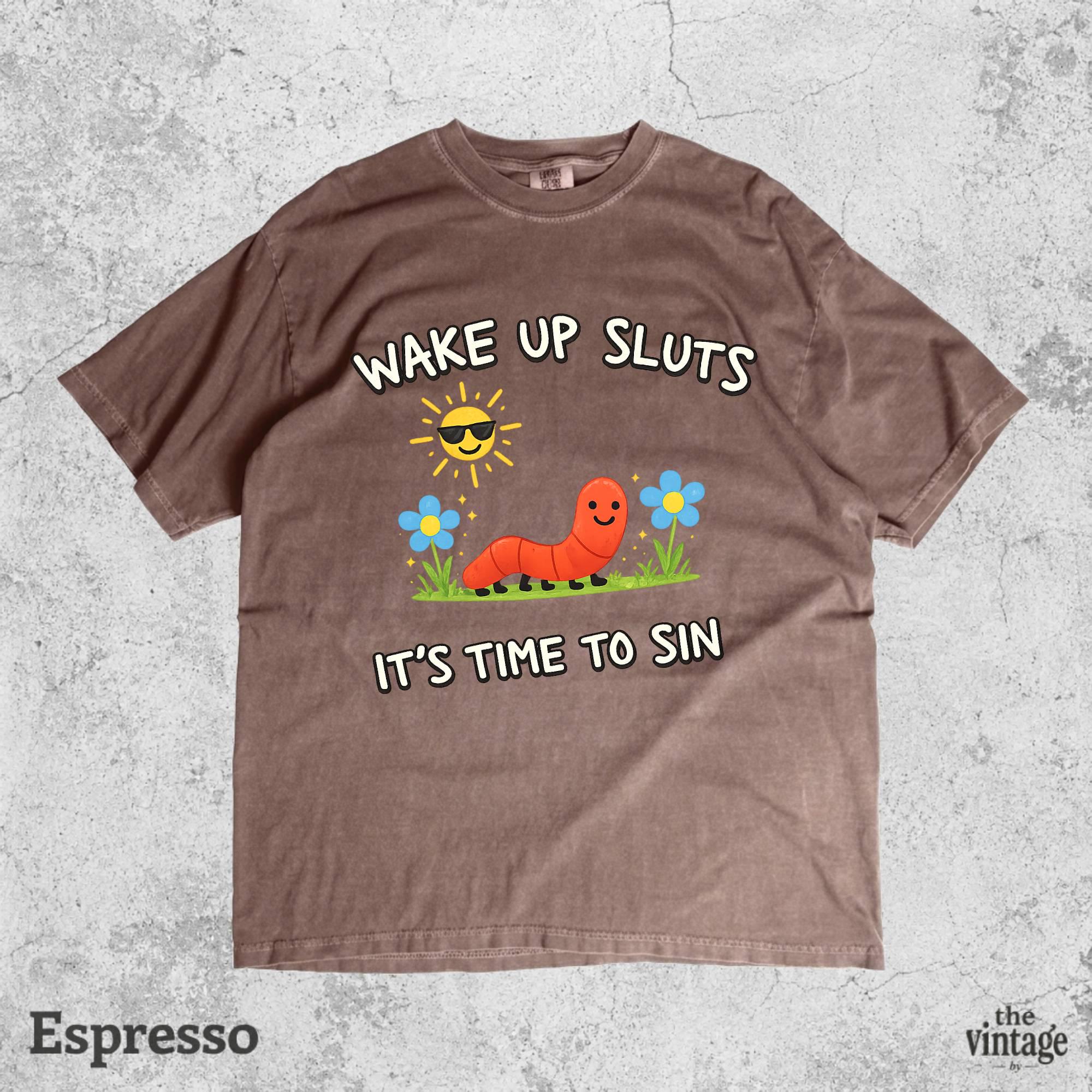 Vintage Retro Comfort Colors Wake Up Sluts Shirt, Funny Worm Graphic Tee, Sarcastic Humor Shirt, Unhinged Meme Gift