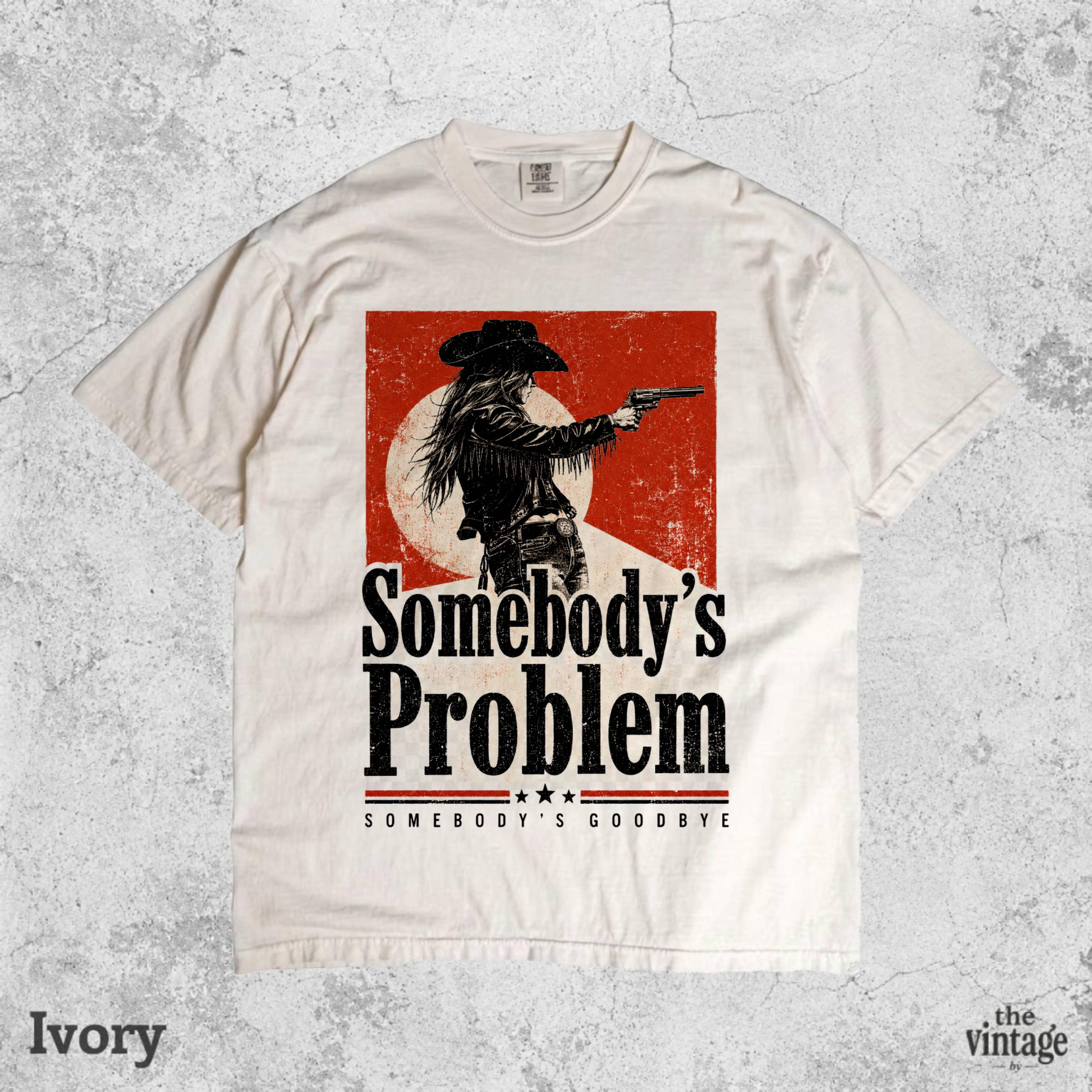 Vintage Retro Comfort Colors Somebody s Problem Shirt, Country Music Tee, Western Cowgirl Graphic Shirt, Country Concert Tee, Southern Tee