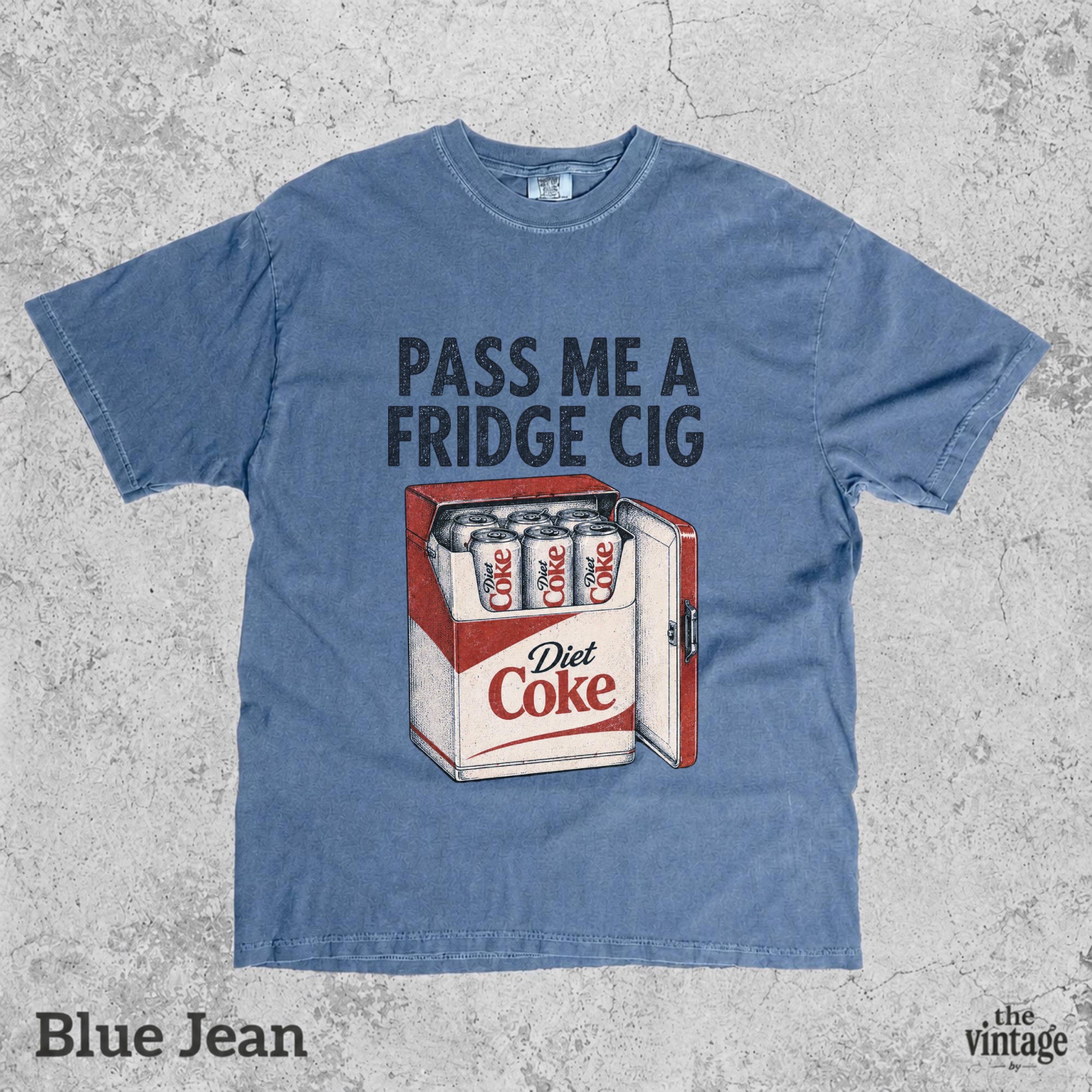 Vintage Retro Comfort Colors Pass Me A Fridge Cig Shirt, Diet Coke Lover Tee, Funny Soda Shirt, Fridge Cig Graphic Tee, Retro Beverage Shirt