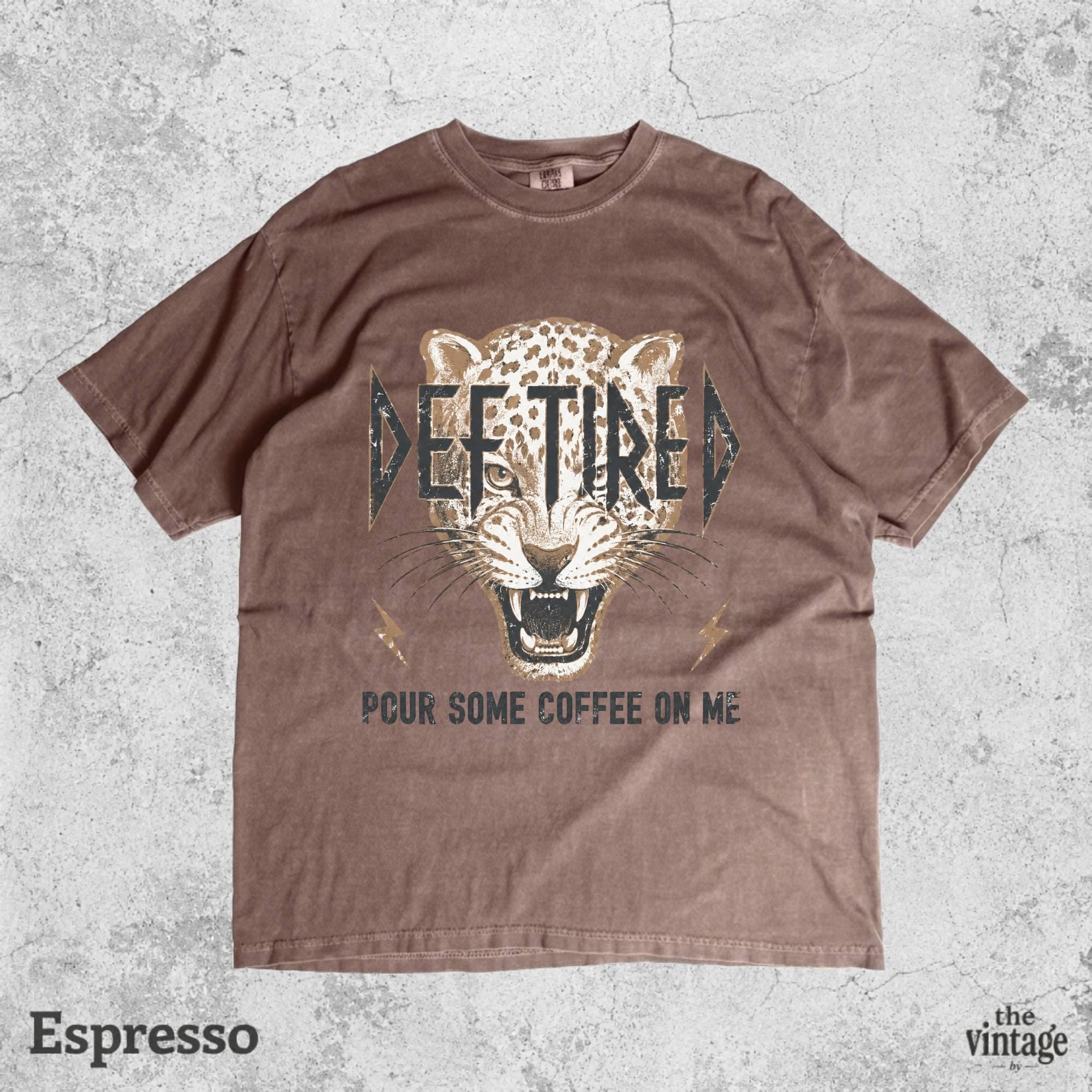 Vintage Retro Comfort Colors Def Tired Shirt, Funny Coffee Lover Tee, Pour Some Coffee On Me Graphic Shirt, Caffeine Humor Gift