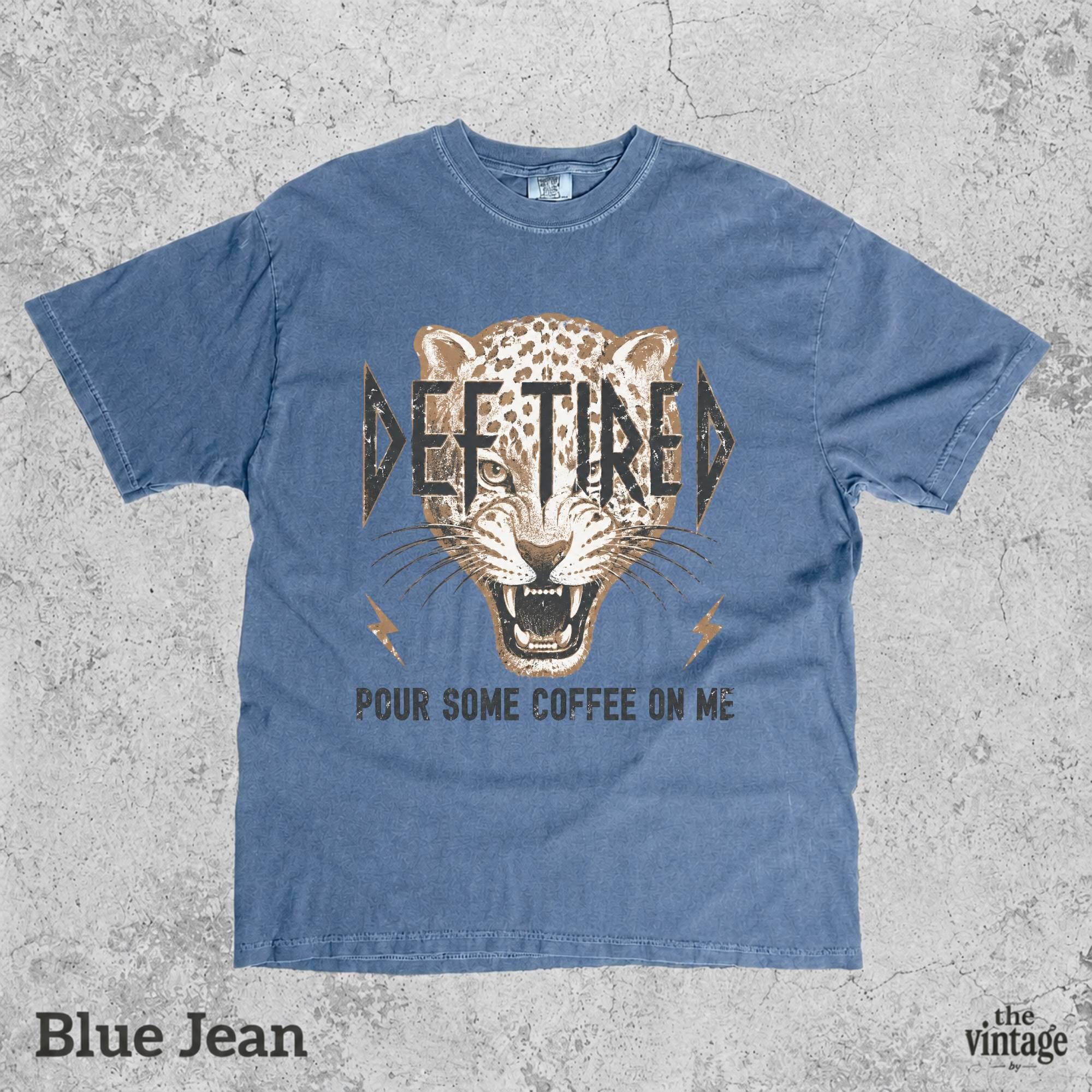 Vintage Retro Comfort Colors Def Tired Shirt, Funny Coffee Lover Tee, Pour Some Coffee On Me Graphic Shirt, Caffeine Humor Gift