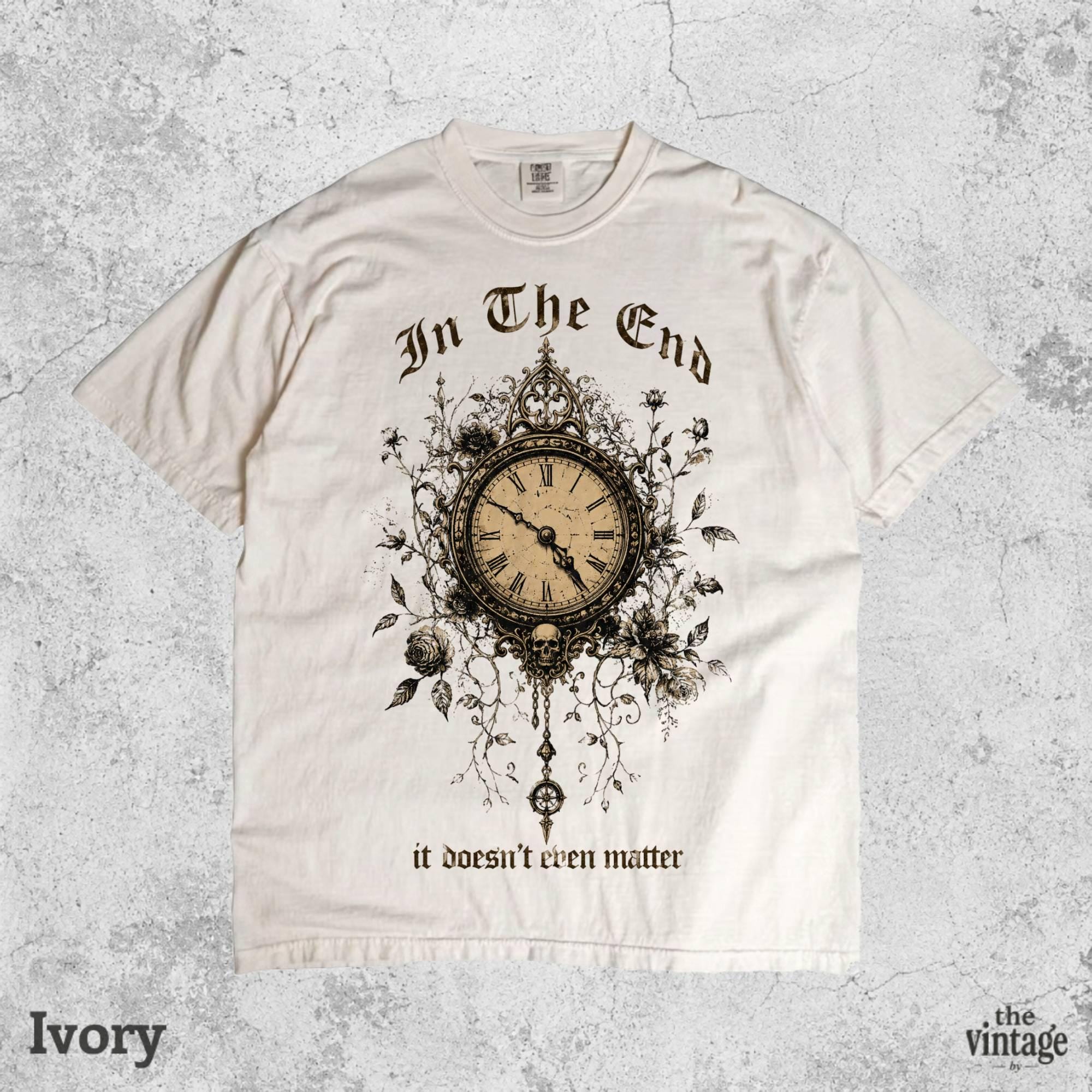Vintage Retro Comfort Colors Gothic Clock Shirt, Dark Academia Graphic Tee, In The End It Doesnt Even Matter Shirt, Alternative Aesthetic